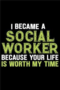 I Became A Social Worker Because Your Life Worth My Time