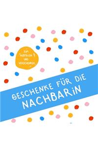 Geschenke für die Nachbarin: Buch zum Eintragen, als Geschenk und statt Karte zu Geburtstag, Weihnachten (Geschenkidee für Nachbarn)