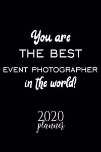 You Are The Best Event Photographer In The World! 2020 Planner