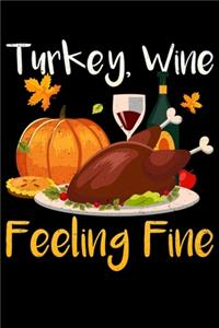 Turkey Wine and Feeling Fine