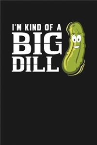 I'm Kind of a Big Dill