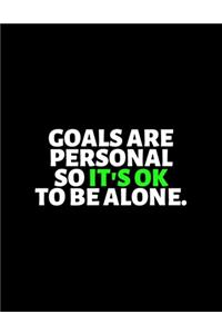 Goals Are Personal So It's Okay To Be Alone
