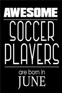 Awesome Soccer Players Are Born in June