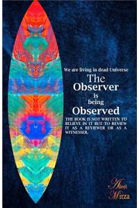Observer Is Being Observed