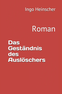 Das Geständnis des Auslöschers