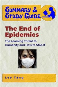 Summary & Study Guide - The End of Epidemics