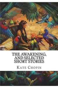 The Awakening, and Selected Short Stories