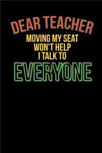 Dear Teacher Moving My Seat Won't Help I Talk to Everyone