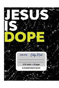Jesus is Dope Composition