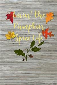 Livin' The Pumpkin Spice Life