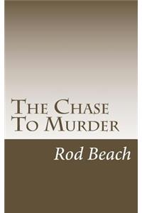 The Chase To Murder
