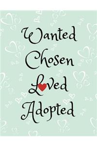 Wanted, Chosen, Loved, Adopted