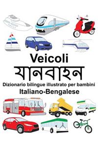 Italiano-Bengalese Veicoli Dizionario bilingue illustrato per bambini