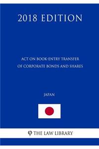 Act on Book-Entry Transfer of Corporate Bonds and Shares (Japan) (2018 Edition)
