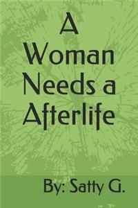 Woman Needs a Afterlife