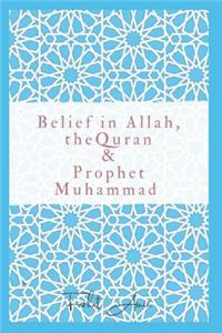 Belief in Allah, the Quran and Prophet Muhammad