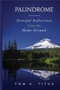 Palindrome: Grateful Reflections from the Home Ground