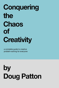 Conquering the Chaos of Creativity