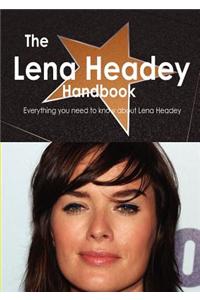 The Lena Headey Handbook - Everything You Need to Know about Lena Headey