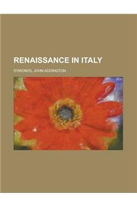 Renaissance in Italy Volume 3