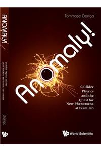 Anomaly! Collider Physics and the Quest for New Phenomena at Fermilab