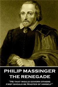 Philip Massinger - The Renegade