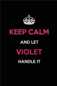 Keep Calm and Let Violet Handle It