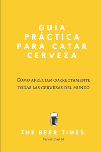 Guía Práctica Para Catar Cerveza