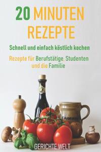 20 Minuten Rezepte - Schnell Und Einfach Köstlich Kochen