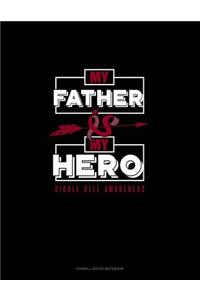 My Father Is My Hero - Sickle Cell Awareness