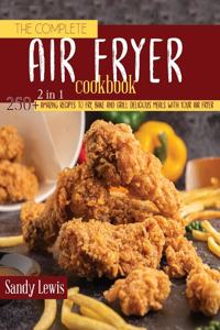 The Complete Air Fryer Cookbook 2 in 1