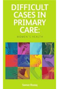 Difficult Cases in Primary Care