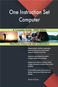 One Instruction Set Computer A Complete Guide - 2020 Edition