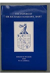 The Papers of Sir Richard Fanshawe, Bart.