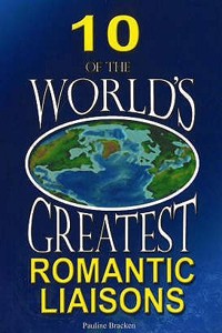 10 of the World's Greatest Romantic Liaisons