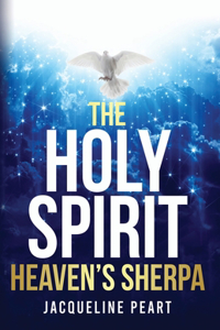Holy Spirit...Heaven's Sherpa