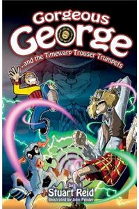 Gorgeous George and the Timewarp Trouser Trumpets
