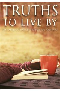 Truths to Live By: Life Applications by Pastor Joe Arminio