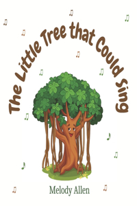The Little Tree That Could Sing