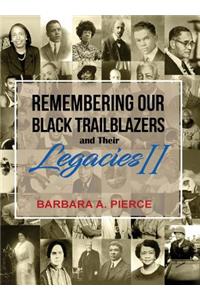 Remembering Our Black Trailblazers and their Legacies II