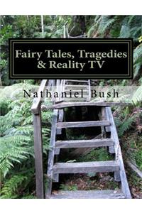 Fairy Tales, Tragedies & Reality TV