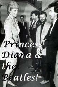 Princess Diana & The Beatles!