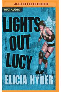 Lights Out Lucy: A Music City Rollers Novel