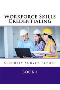 Workforce Skills Credentialing Security Survey Report