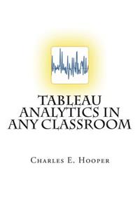 Tableau Analytics in ANY Classroom