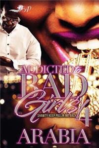 Addicted to Bad Girls 4
