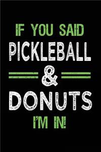If You Said Pickleball & Donuts I'm In