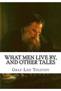 What Men Live By, and Other Tales