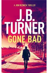 Gone Bad