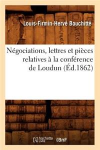 Négociations, Lettres Et Pièces Relatives À La Conférence de Loudun (Éd.1862)